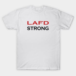 lafd strong,lafd strong,lafd strong T-Shirt